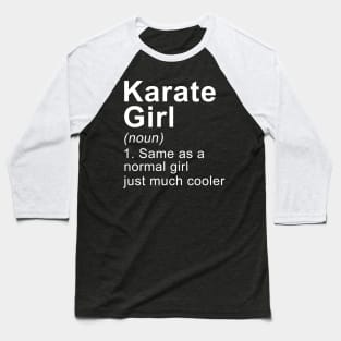 Karate Girl Definition Funny Martial Arts Baseball T-Shirt